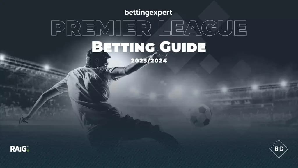 The bettingexpert Premier League Betting Guide 2023/24