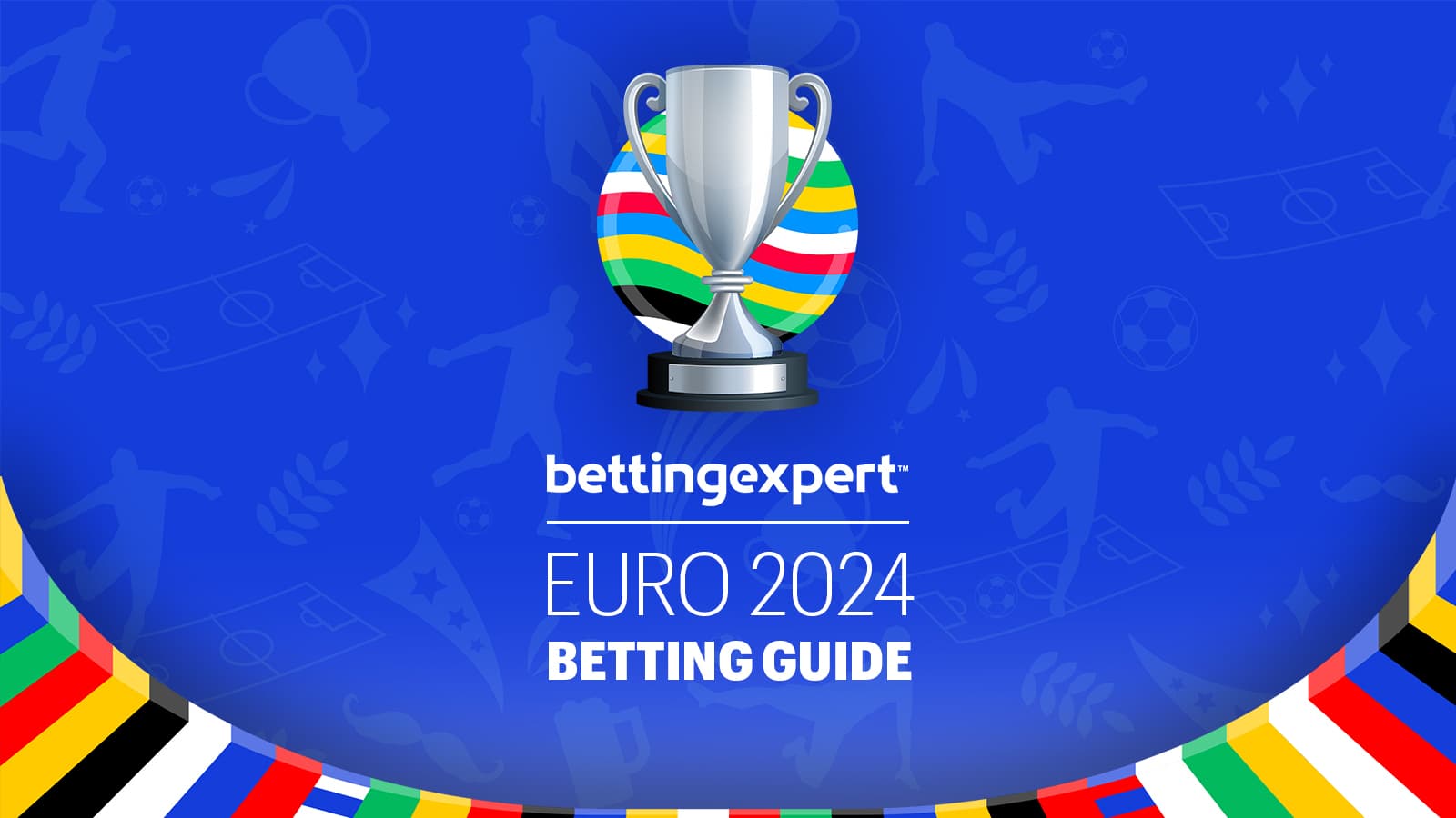 The bettingexpert Euro 2024 Betting Guide
