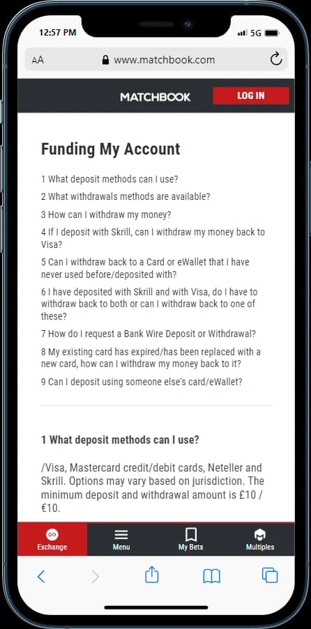 Check out the Matchbook FAQ section in order to find answers to some questions 