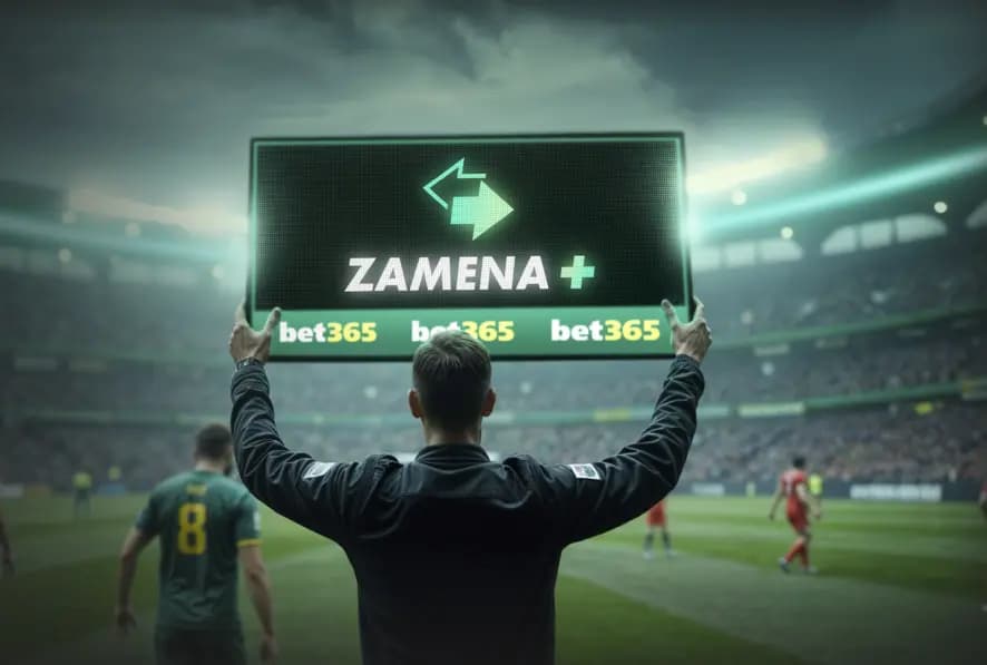 bet365 Zamena+ | Vaša opklada traje i nakon izmene igrača