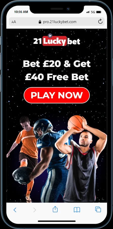 21luckybet Free Bets Offer - Bet £20 & Get £40 Free Bet