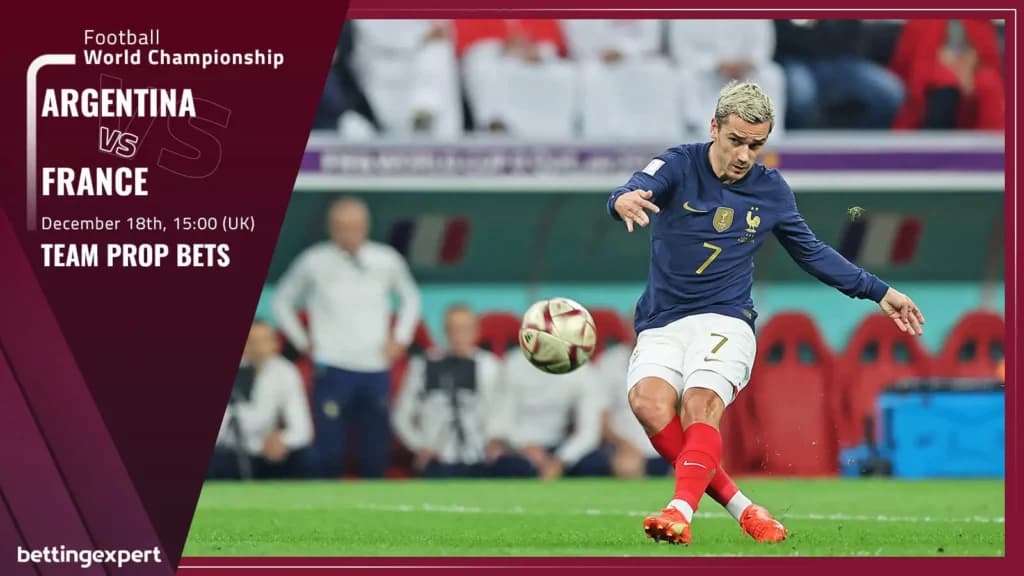 Argentina vs France Best Team Prop Bets: Five Team Prop Bets for 2022 World Cup Final