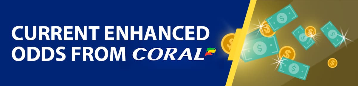 Coral Enhanced Odds Offers